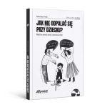 Książka "Jak nie odpalać się przy dziecku" Wydawnictwo Natuli